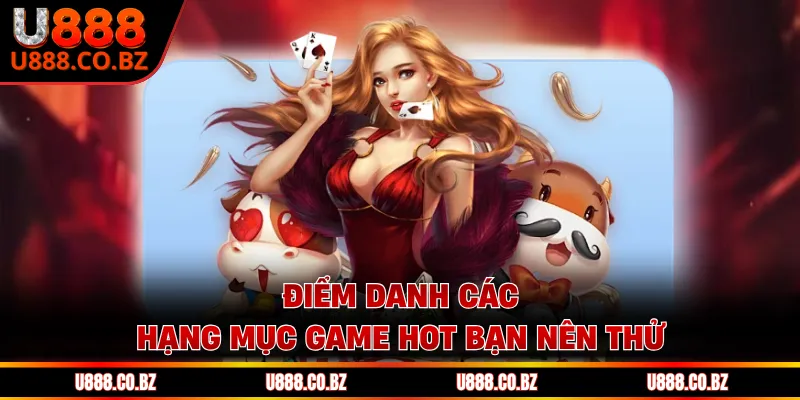 U888 Bio - Trang Chủ Của U888.Love Xanh Chín | Tặng 888K 12 Điểm danh các hạng mục game hot bạn nên thử